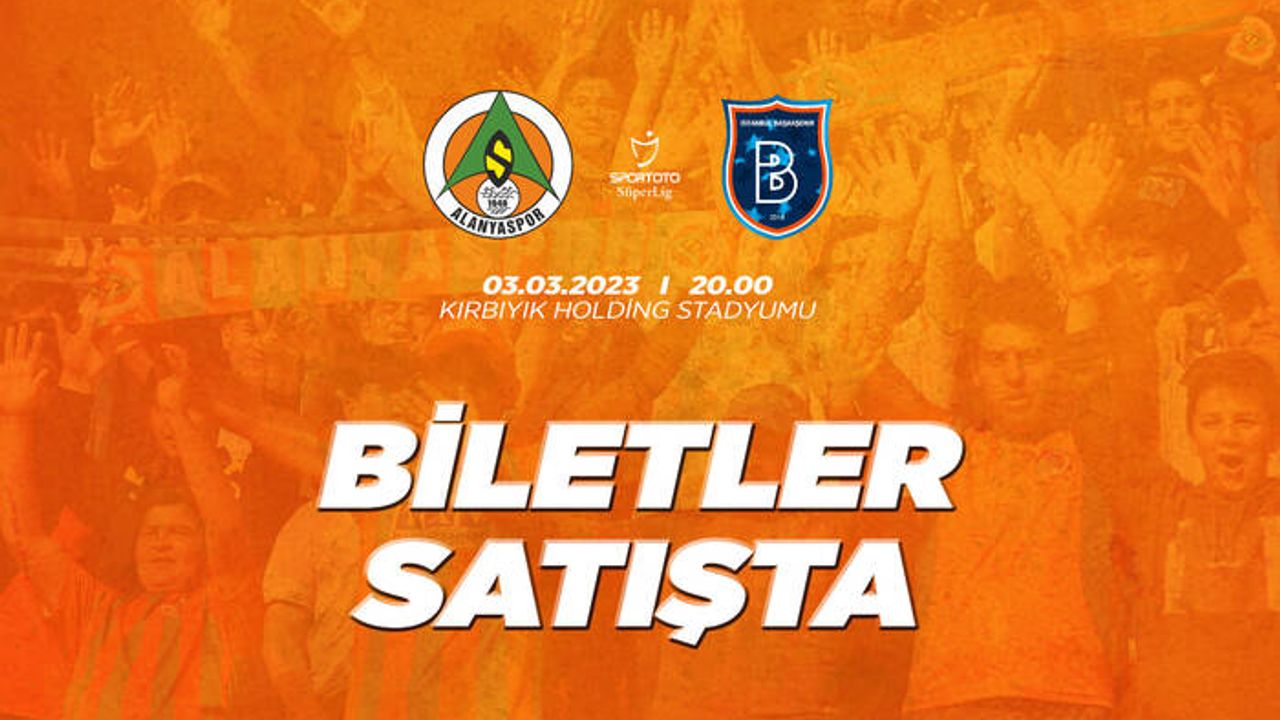 Alanyaspor - Başakşehir maçı biletleri satışa sunuldu