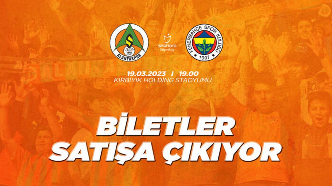 Alanyaspor-Fenerbahçe maçı biletlerimiz satışa çıkıyor