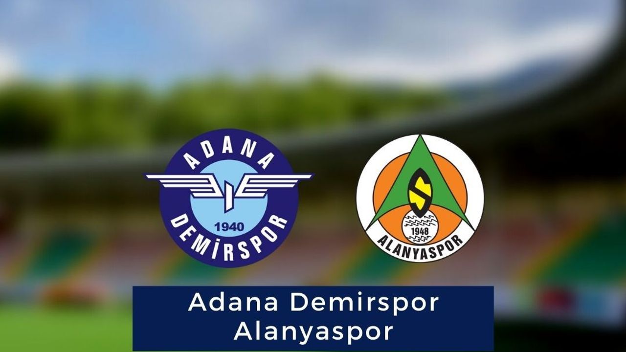 Adana Demirspor - Alanyaspor maçı bugün akşam