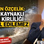 Başkan Özçelik: Kamu kaynaklı deniz kirliliği kabul edilemez