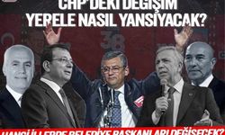 CHP’de hangi illerde belediye başkanları değişecek?