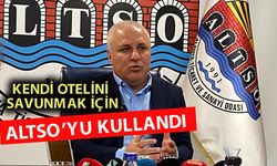 ALTSO logosu önünde otelini savundu
