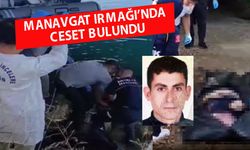 Manavgat'ta ırmak içinde ceset bulundu