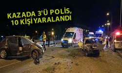 Otomobiliyle ekip aracına ve otomobile çarptı: 3'ü polis, 10 yaralı