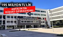 Antalya'da 'rüşvet' operasyonunda 15 şüpheli adliyede