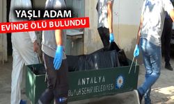 Antalya'da yalnız yaşadığı evinde ölü bulundu