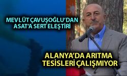 Mevlüt Çavuşoğlu’ndan ASAT’a sert eleştiri: Alanya’da arıtmalar çalışmıyor
