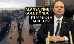 Alanya yine sular altında kaldı: “Bu kader değil, ihmal!”
