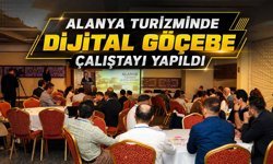 Alanya turizminde Dijital Göçebe Çalıştayı yapıldı