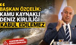 Başkan Özçelik: Kamu kaynaklı deniz kirliliği kabul edilemez