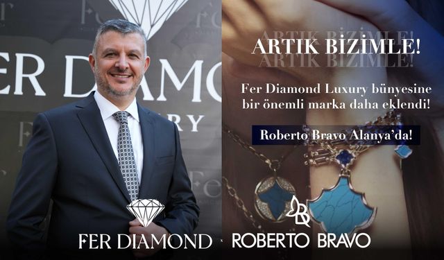 Dünyaca ünlü mücevher markası Roberto Bravo Alanya’da