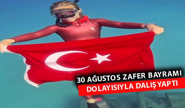 30 Ağustos Zafer Bayramı'na özel dalış