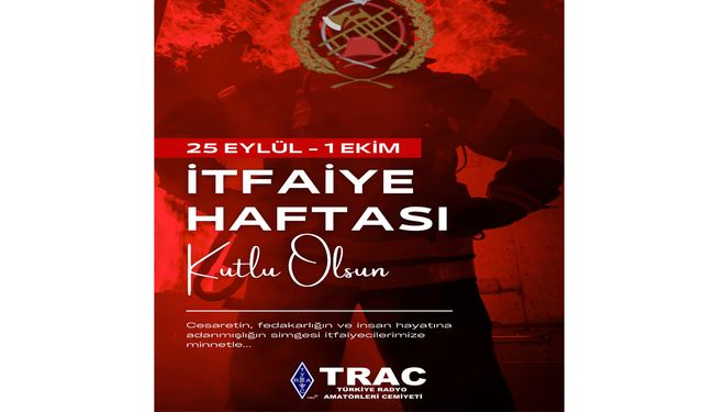 Yangın Haftası’nda TRAC’tan anlamlı mesaj: “Farkındalık ve dayanışma zamanı”