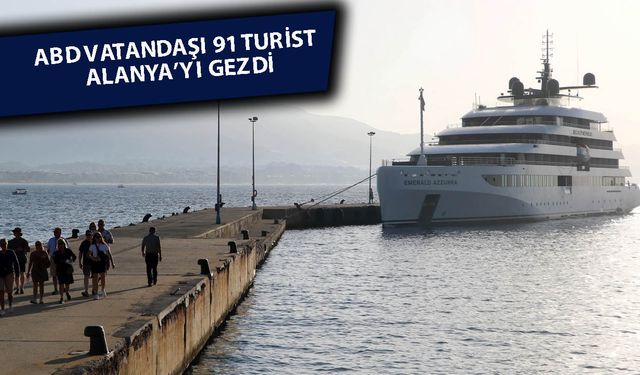 Alanya'ya 91 ABD'li turist geldi