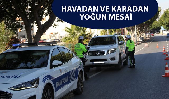 Antalya’da Trafik denetimlerine helikopter ve drone desteği