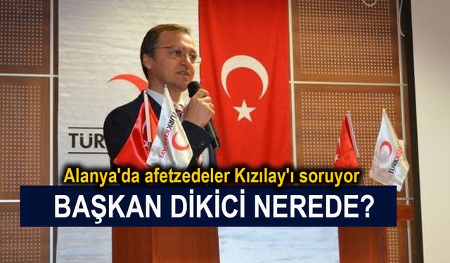 Alanya'da şiddetli yağışlar sonrası Kızılay Şube Başkanı Dikici'ye eleştiri