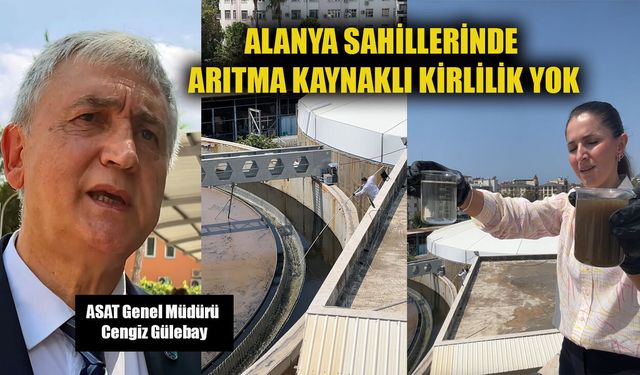 ASAT Genel Müdürü Gülebay: Alanya sahillerinde arıtma kaynaklı kirlilik yok