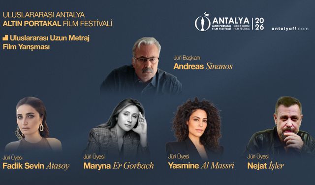 Altın Portakal'ın 'Uluslararası Uzun Metraj Film Yarışması'nda jüri üyeleri belli oldu