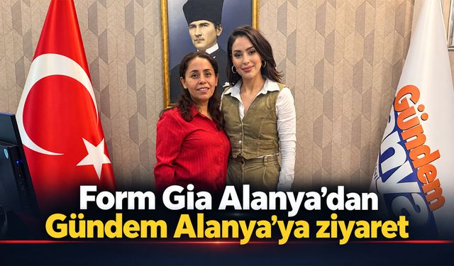 Form Gia Alanya'da hizmete başladı
