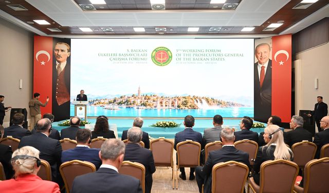 Balkan Ülkeleri Başsavcıları Forumu Antalya’da başladı