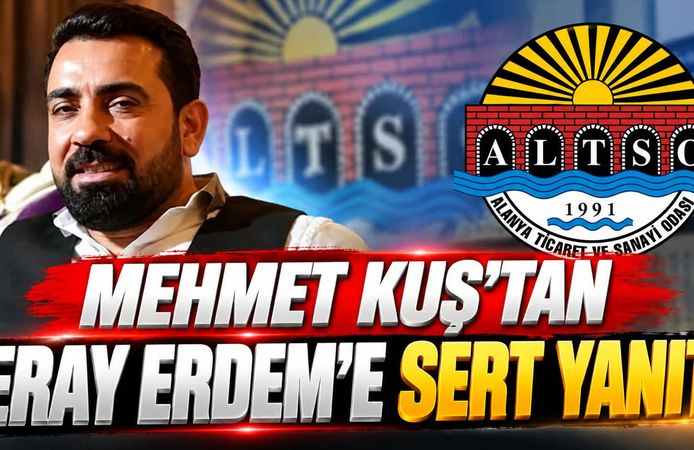 Alanya'da iş insanı Mehmet Kuş’tan Eray Erdem’e sert yanıt