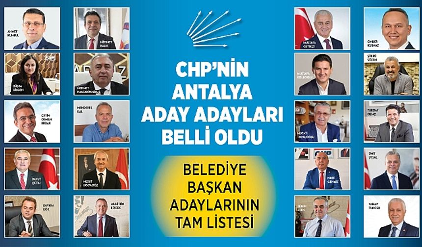 CHP'nin Antalya aday adayları belli oldu! Alanya aday çıkarmadı