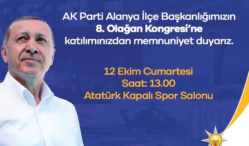 Alanya'da AK Parti yarın kongreye gidiyor