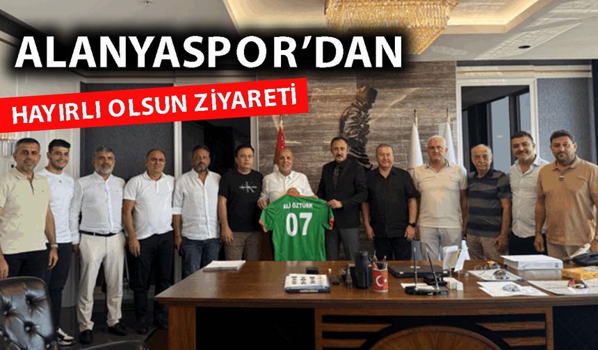Alanyaspor'dan Başsavcı Öztürk’e hayırlı olsun ziyareti