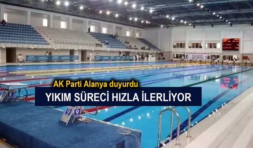 Alanya Olimpik Yüzme Havuzu'na modern dokunuş: Yıkım başladı
