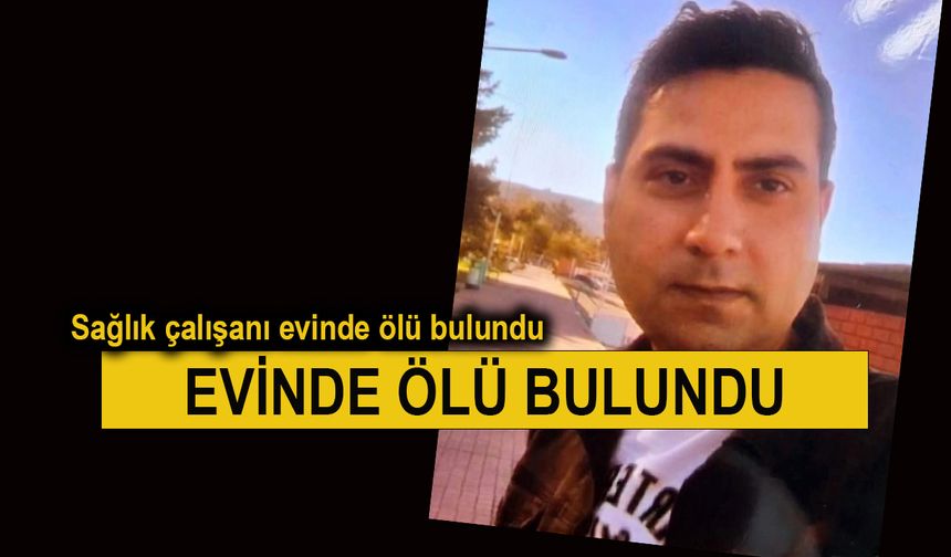 Antalya'da sağlık çalışanı evinde ölü bulundu