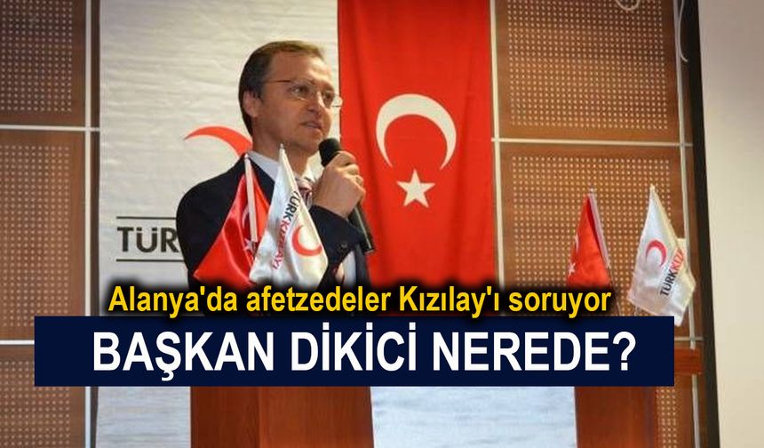 Alanya'da şiddetli yağışlar sonrası Kızılay Şube Başkanı Dikici'ye eleştiri