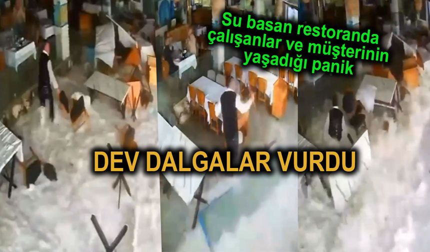 Restorana vuran dev dalganın çalışanı sürüklendiği anlar kamerada