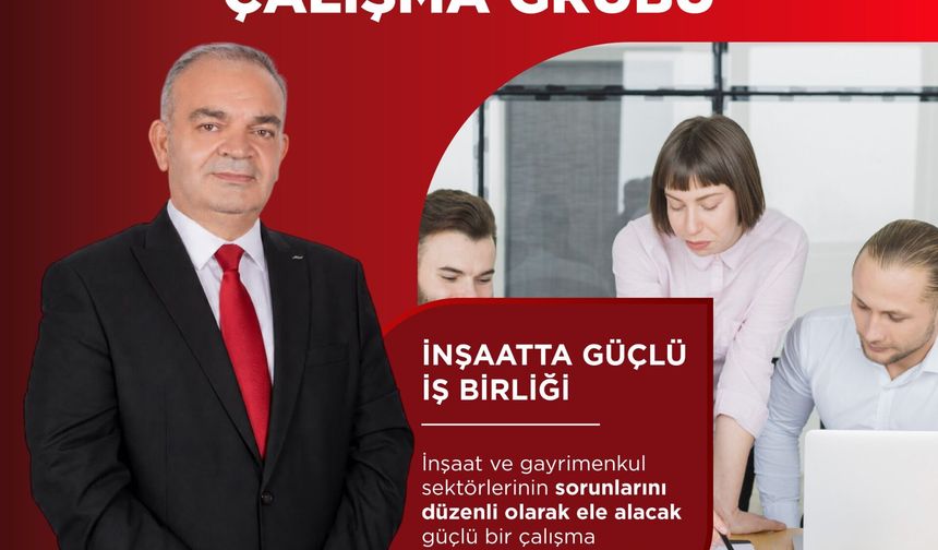 Mustafa Tuna’dan İnşaat ve Gayrimenkul çalışma grubu projesi