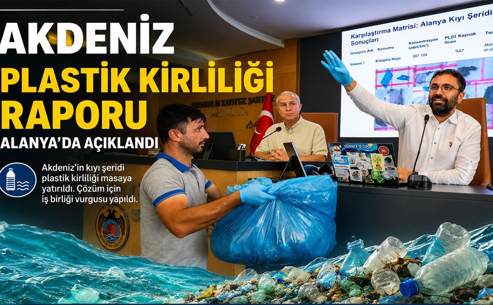 Akdeniz’de plastik alarmı: Alanya'dan acil durum ilan edilmeli çağrısı
