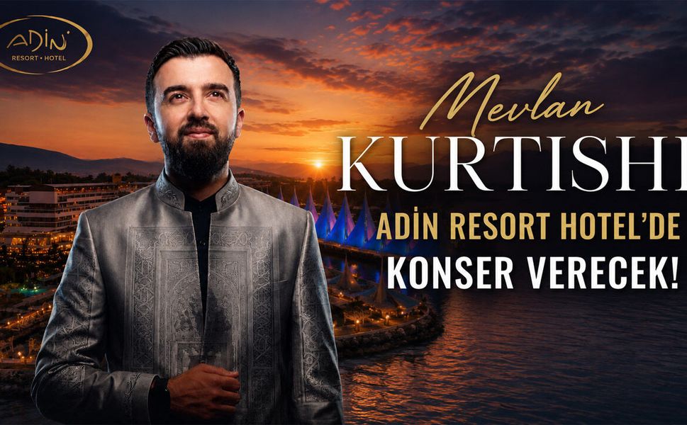 Mevlan Kurtishi Adin Resort Hotel’de konser verecek