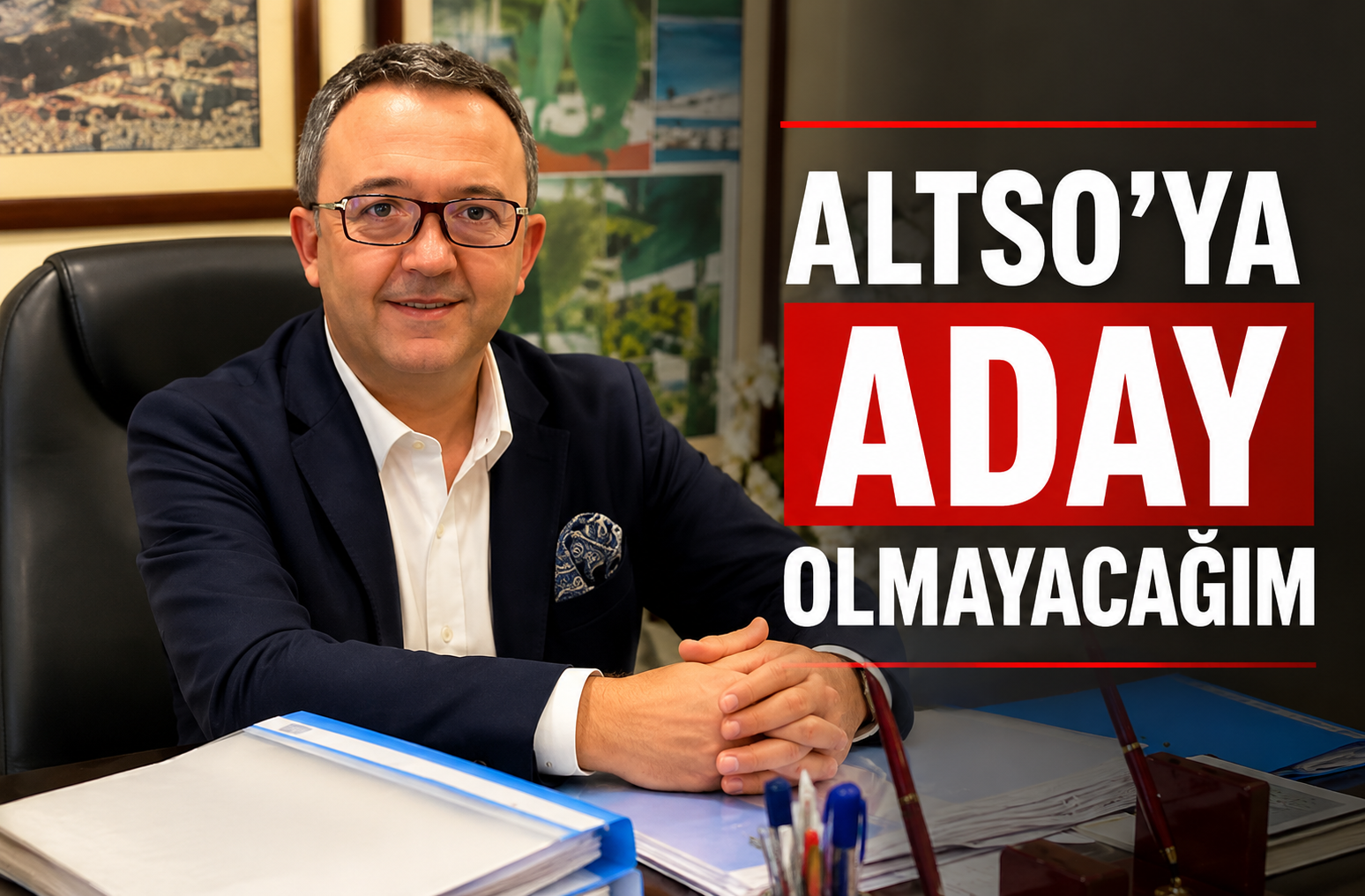 Ali Kamburoğlu: ALTSO’ya aday olmayacağım