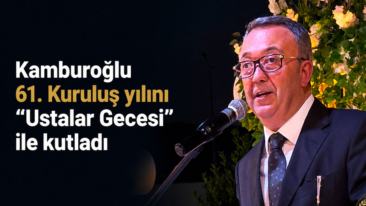 Kamburoğlu 61. Kuruluş yılını “Ustalar Gecesi” ile kutladı