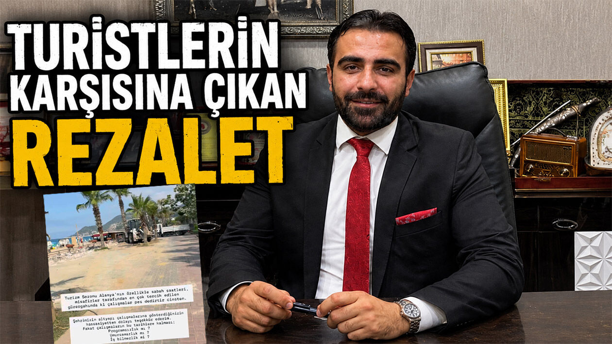 Kadıoğlu’ndan sert tepki: Alanya'da turizm sezonunda utanç görüntü