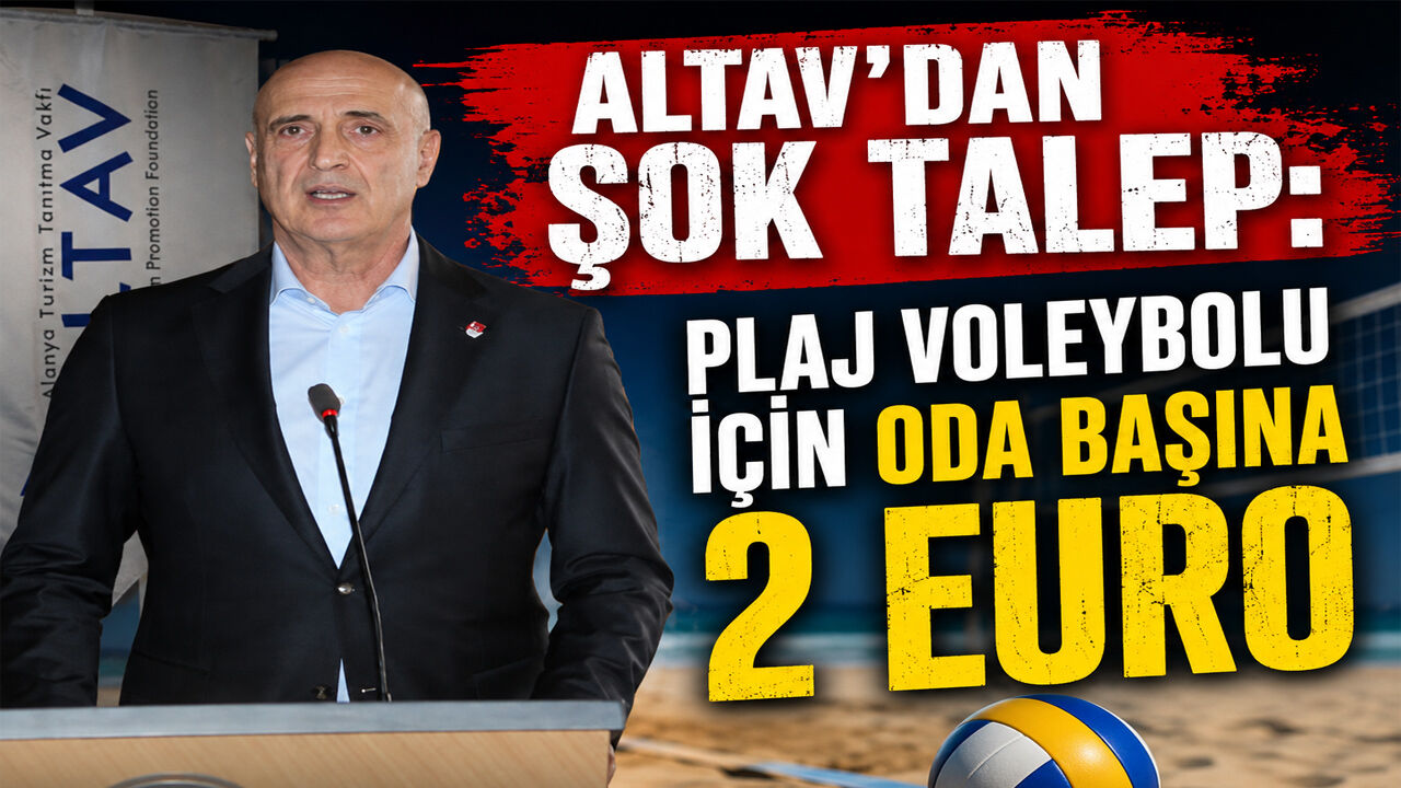 ALTAV’dan şok talep: Plaj voleybolu için oda başına 2 Euro